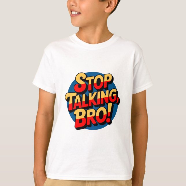 T-shirt Arrêtez de parler Bro - Cool Attitude Kids (Devant)