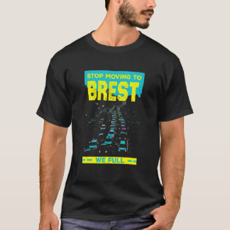 T-shirt Arrêtez De Vous Déplacer Pour Brest Nous Humour De