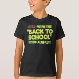 T-shirt Arrêtez Déjà Avec Le Retour À L'École