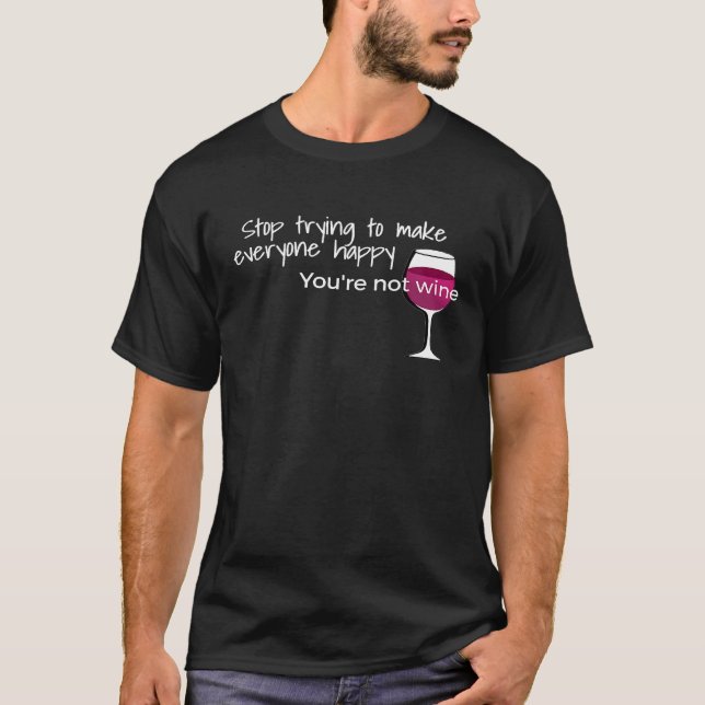 T-shirt Arrêtez D'Essayer De Rendre Tout Le Monde Heureux  (Devant)