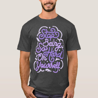 T-shirt Arrêtez D'Être Si Dur Sur Votre Ordinateur Tobe Fo