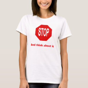 T-shirt Arrêtez et pensez cela