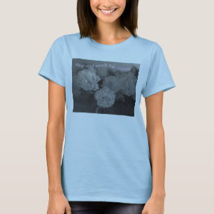 T-shirt arrêtez et sentez les roses