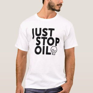 T-shirt Arrêtez juste le pétrole pour sauver la Terre