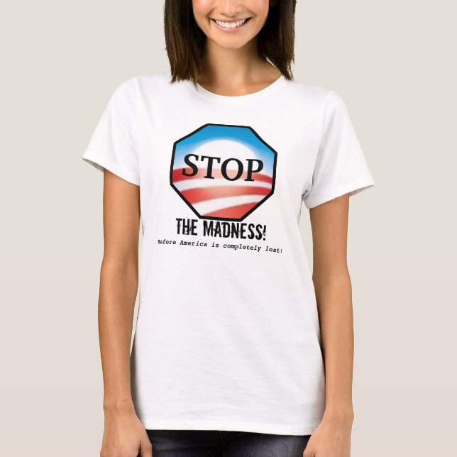 T-shirt ARRÊTEZ la folie (Devant)