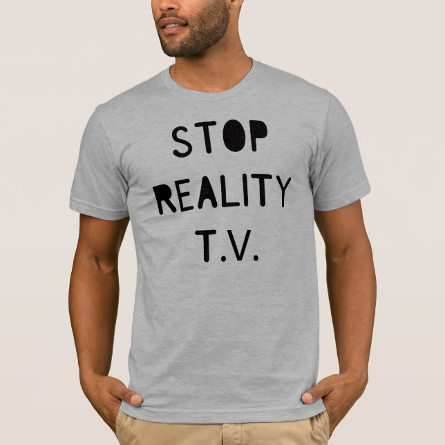 T-shirt Arrêtez la réalité T.V. (Devant)