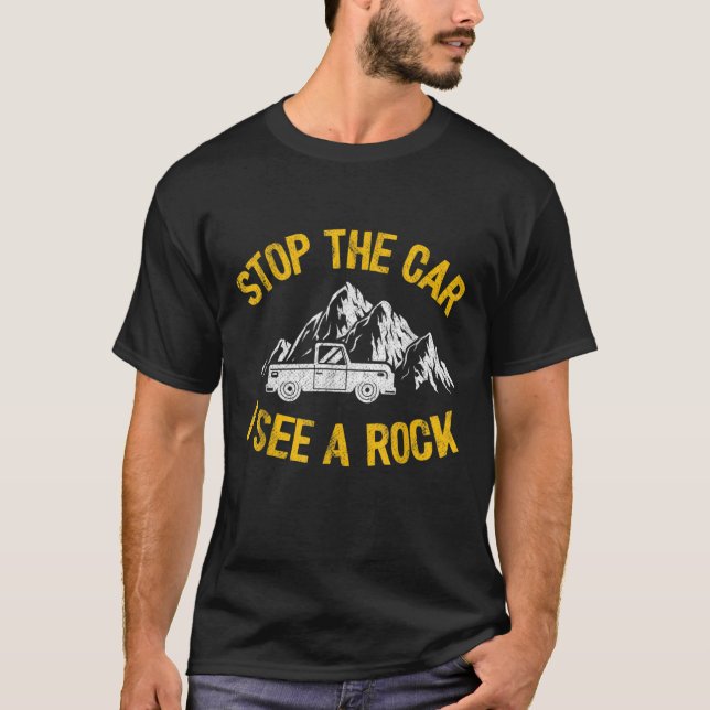 T-shirt Arrêtez La Voiture Je Vois Un Rock Collector Géolo (Devant)