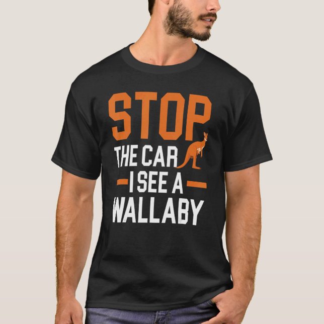 T-shirt Arrêtez La Voiture Je Vois Une Wallaby Kangaroo An (Devant)