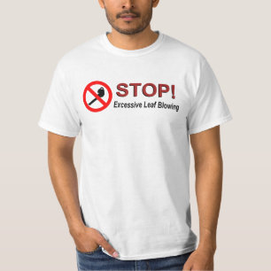 T-shirt ARRÊTEZ le soufflement excessif de feuille