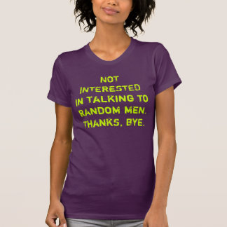 T-shirt Arrêtez les hommes étranges de vous parler