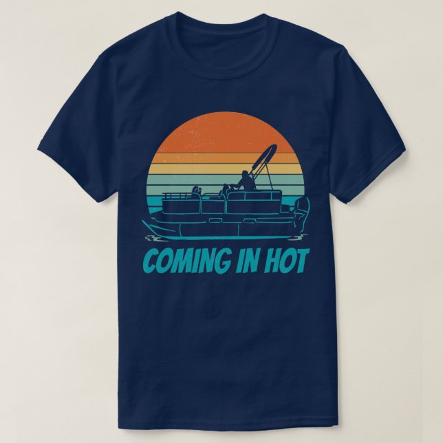 T-shirt Arrivée à Hot Funny Pontoon Bateau Bateau Capitain (Design devant)