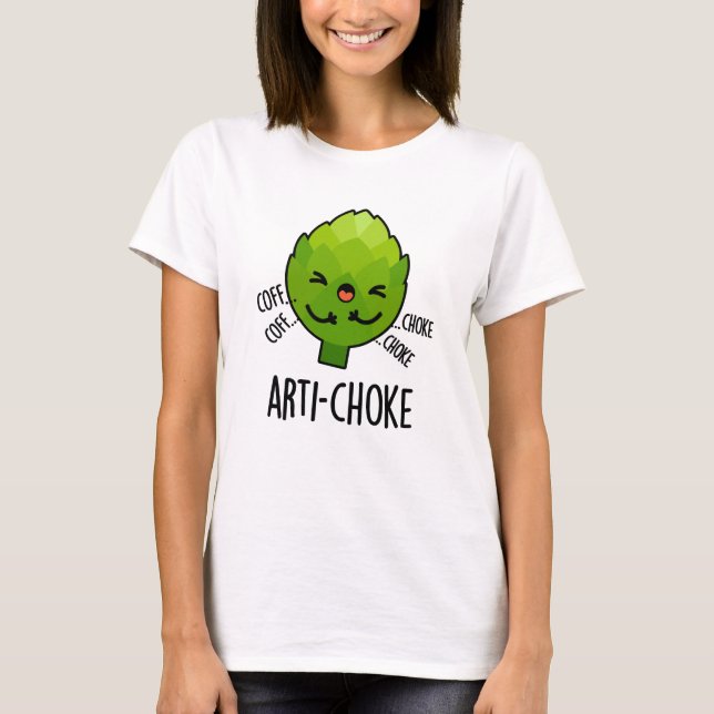 T-shirt Arti-choke Funny Veggie Artichoke Pun (Devant)