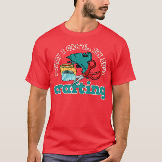 T-shirt Artisanat Occupé Drôle Dire Hobby Crafter 1