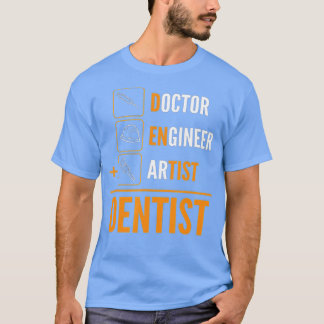 T-shirt Artiste de l'ingénieur du médecin = Dentiste