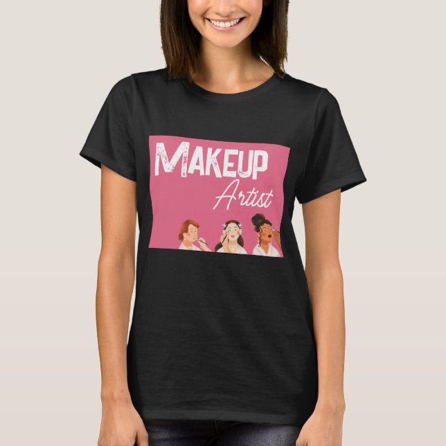 T-shirt Artiste de maquillage (Devant)