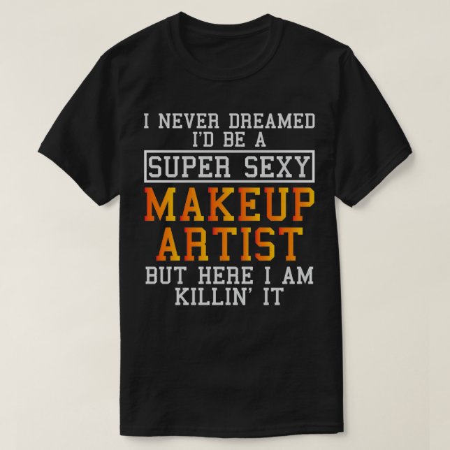 T-shirt Artiste de maquillage Funny Beauticier Cosmetologu (Design devant)