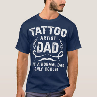 T-shirt Artiste De Tatouage Papa Comme Un Père Normal Seul