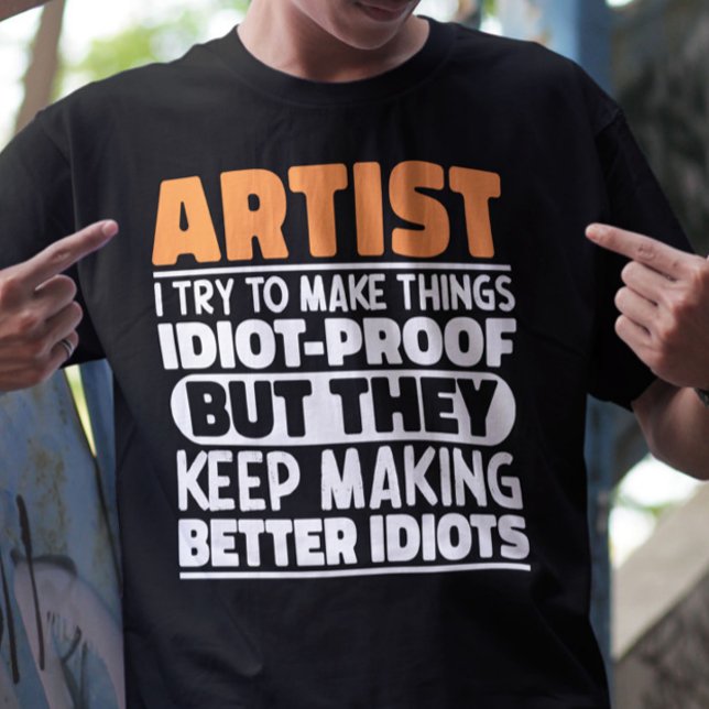 T-shirt Artiste J'Essaie De Faire Les Choses Idiot Drôle D (Créateur téléchargé)