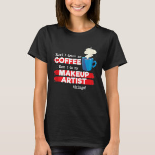 T-shirt Artiste maquillage et café Appréciation dire