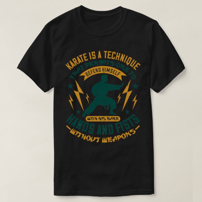 T-shirt Arts martiaux Karate est une technique pour le déf (Design devant)