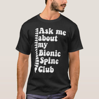 T-shirt As Me About My Bionic Spine Club Spinal Fusion Spi