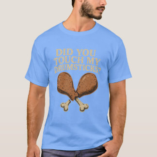 T-shirt As-Tu Touché Mes Baguettes De Tambour ?