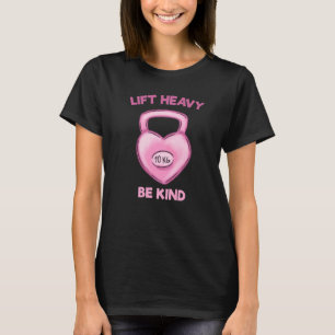 T-shirt Ascenseur Lourd Be Kind Love Gym Kettlebell