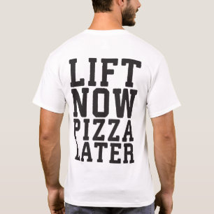 T-shirt Ascenseur Maintenant, Pizza Plus Tard - Gymnase De