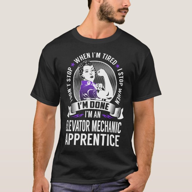 T-shirt Ascenseur Mécanique Apprentice Arrêter quand j'ai  (Devant)