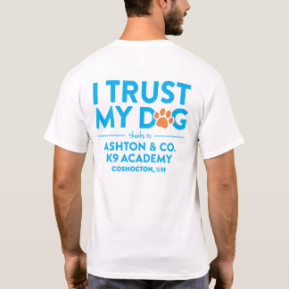 T-shirt Ashton & Co. K9 Académie Je fais confiance à mon c