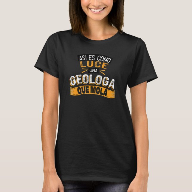 T-shirt Así Es Como Luce Una Geologa Que Mola (Devant)