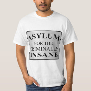 T-shirt Asile très amusant pour le panneau des fous crimin