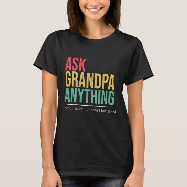 T-shirt Ask grandpa anything funny quote (Devant)