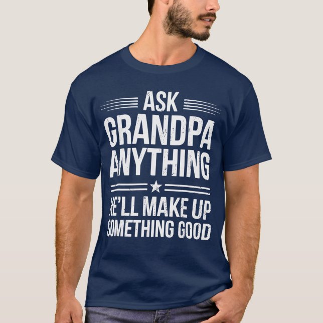 T-shirt Ask Grandpa Anything Hell Make Up Something Good M (Devant)