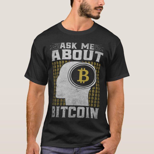 T-shirt Ask Me About Bitcoin  Bitcoin Cryptocurrency (Devant)
