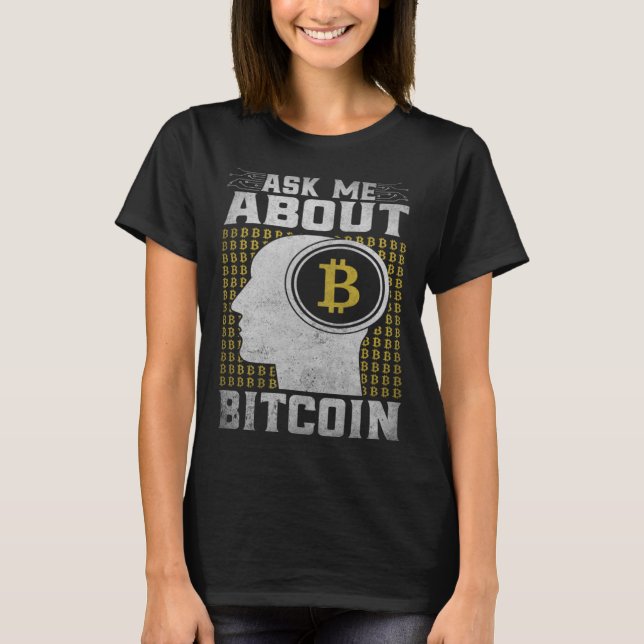T-shirt Ask Me About Bitcoin  Bitcoin Cryptocurrency (Devant)