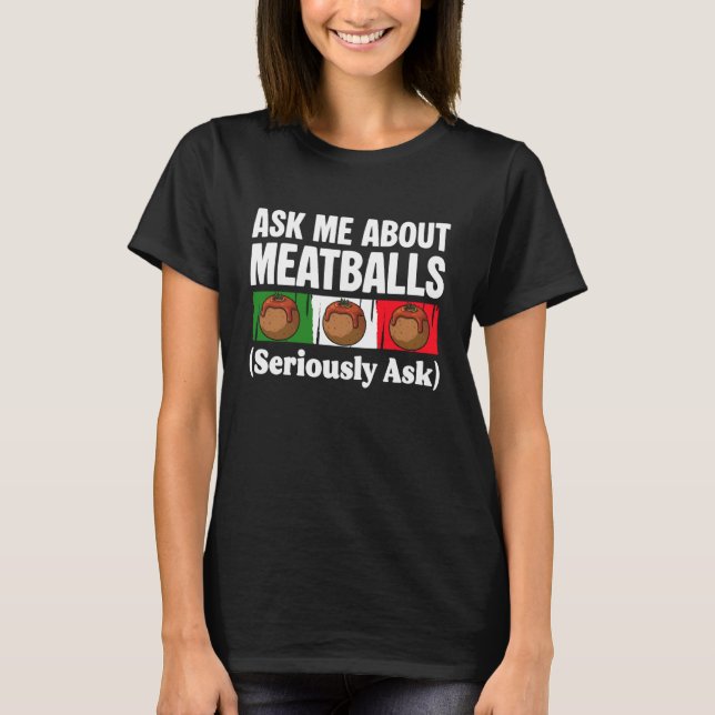 T-shirt Ask Me About Meatballs Italian Kitchen Lover (Devant)