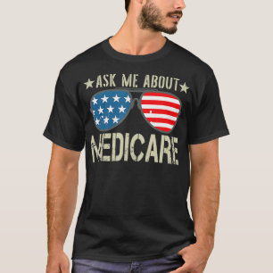 T-shirt Ask Me About Medicare Health Insurance Sales Broke