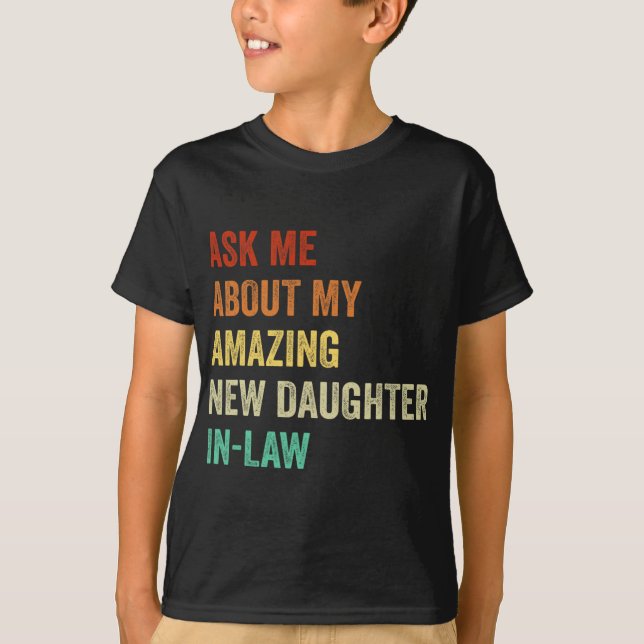 T-shirt Ask Me About My Amazing New Daughter In Law  (Devant)