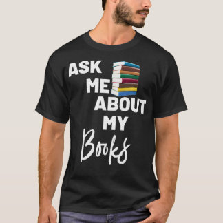 T-shirt Ask Me About My Books