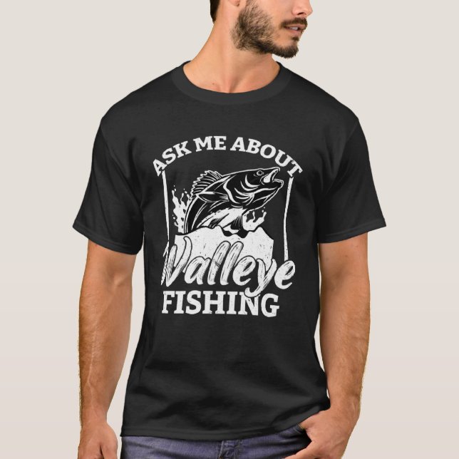 T-shirt Ask Me About Walleye Fishing  Walleye Hunter (Devant)