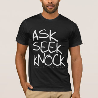 T-shirt Ask Seek Knock — version DRuss
