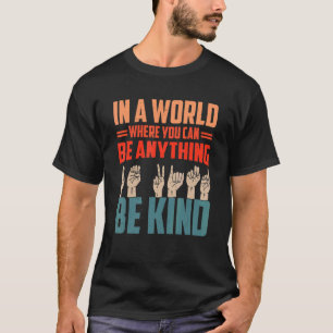 T-shirt Asl American Sign Language Be Kind Hand Talking