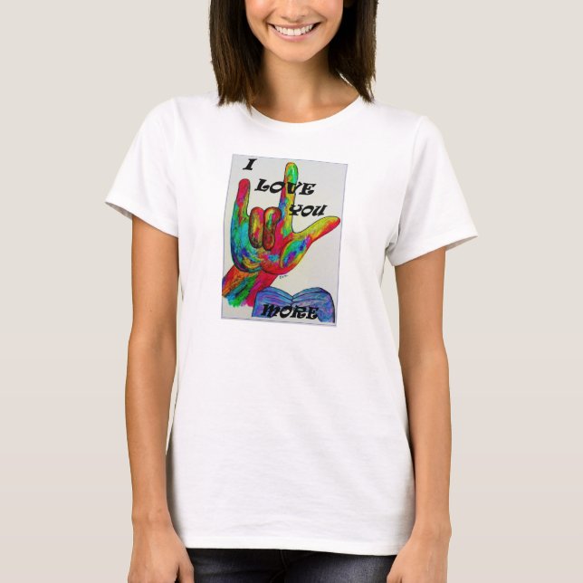 T-shirt ASL American Sign Language JE VOUS AIME PLUS (Devant)