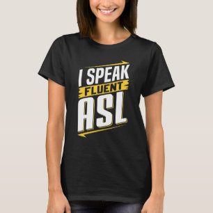 T-shirt ASL I Speed Fluent ASL Langue des signes Langue de
