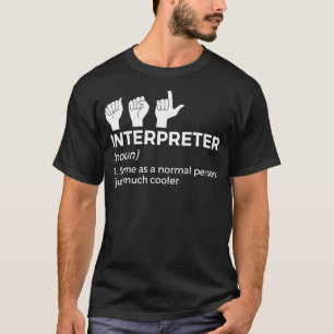 T-shirt Asl Interpreter Definition Langue des Signes Améri
