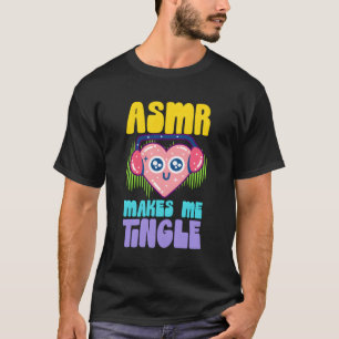 T-shirt Asmr Me Fait Tingler Les Casques Les Casques Sont 