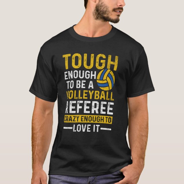 T-shirt Assez Dur Pour Être Un Arbitre De Volley-Ball Drôl (Devant)