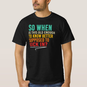 T-shirt Assez vieux pour savoir mieux Citation drôle de di