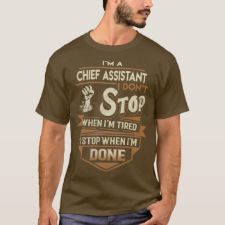 T-shirt Assistant en chef Je m'arrête une fois terminé Off